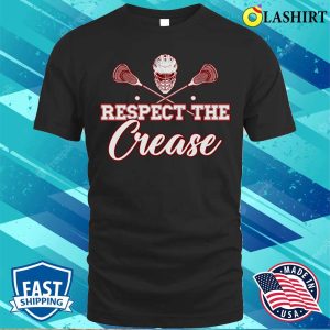 Lacrosse Funny Lacrosse Player Respect The Crease T shirt Gift Shirt 1