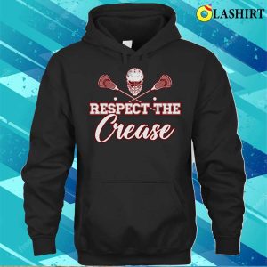 Lacrosse Funny Lacrosse Player Respect The Crease T-shirt , Gift Shirt 2 Lacrosse Funny Lacrosse Player Respect The Crease T shirt Gift Shirt 3