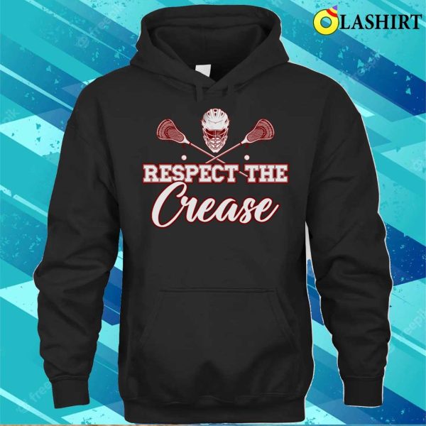 Lacrosse Funny Lacrosse Player Respect The Crease T-shirt , Gift Shirt