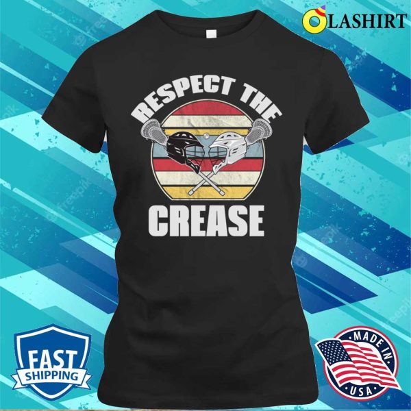 Lacrosse Funny Lacrosse Player Respect The Crease T-shirt , Trending Shirt