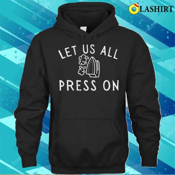 Lds T-shirt, Lds Hymn Let Us All Press On Mormon Funny T-shirt