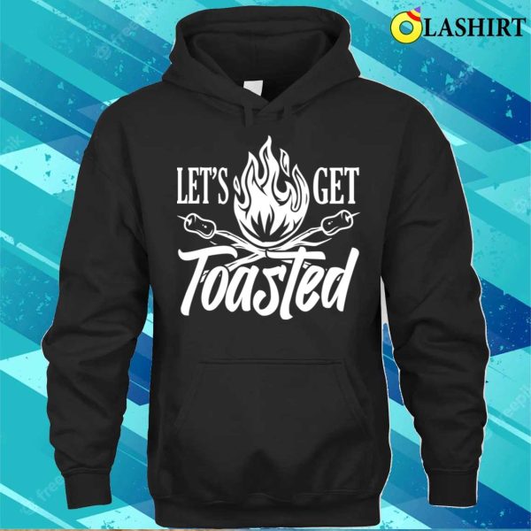 Let’s Get Toasted Roasted Marshmallows Funny Camping T-shirt