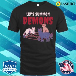 Lets Summon Demons Funny Occult Gift T shirt 1
