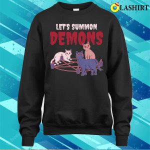 Lets Summon Demons Funny Occult Gift T shirt 4