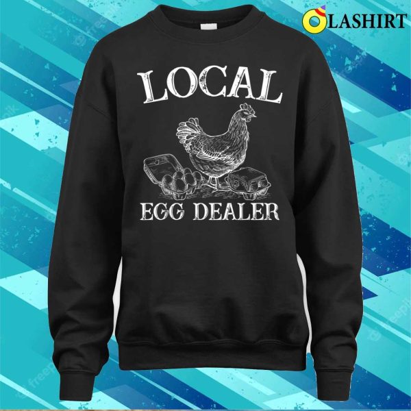 Local Egg Dealer Funny Bleached Chicken Lover Farm T-shirt