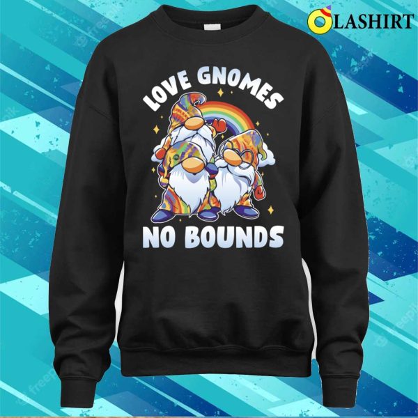 Love Gnomes No Bounds Funny Lgbtq Gift T-shirt