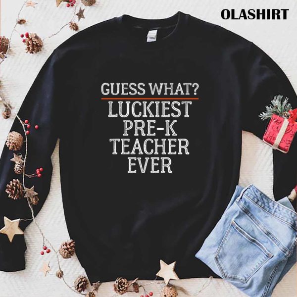 Luckiest Pre K Teacher, Funny Typographic Teacher Cute School Quotes Gift For Friends T-shirt