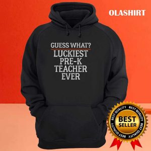 Luckiest Pre K Teacher Funny Typographic Teacher Cute School Quotes Gift For Friends T shirt 3
