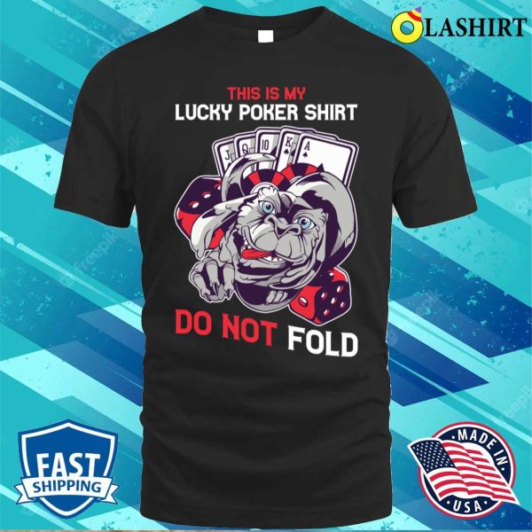 Lucky Poker T-shirt, Lucky Poker Funny Poker Gift T-shirt