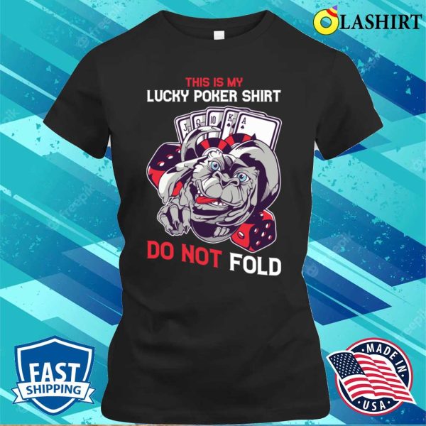 Lucky Poker T-shirt, Lucky Poker Funny Poker Gift T-shirt