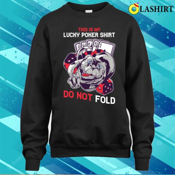 Lucky Poker T-shirt, Lucky Poker Funny Poker Gift T-shirt