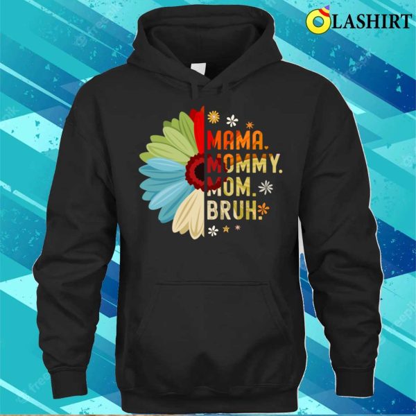 Mama Mommy Mom Bruh Funny Mothers Day T-shirt