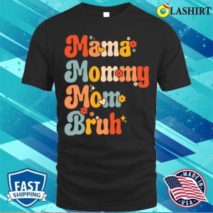 Mama Mommy Mom Bruh Vintage Funny Mother T shirt 1