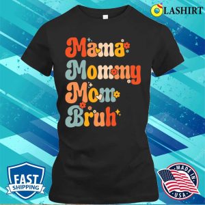 Mama Mommy Mom Bruh Vintage Funny Mother T shirt 2