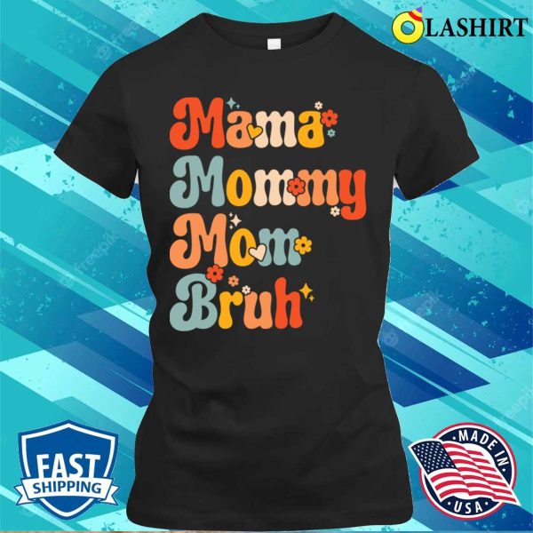 Mama Mommy Mom Bruh Vintage Funny Mother T-shirt