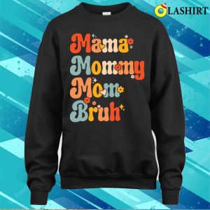 Mama Mommy Mom Bruh Vintage Funny Mother T shirt 4