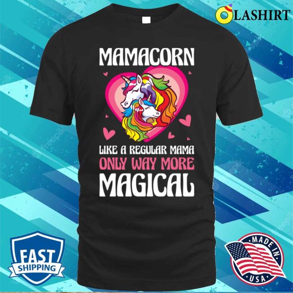 Mamacorn Funny Unicorn Gift T-shirt