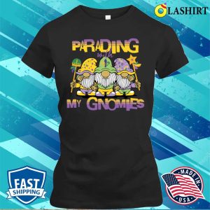 Mardi Gras Parade T shirt Funny Parading With My Gnomies Mardi Gras T shirt 2