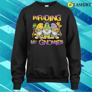 Mardi Gras Parade T shirt Funny Parading With My Gnomies Mardi Gras T shirt 4