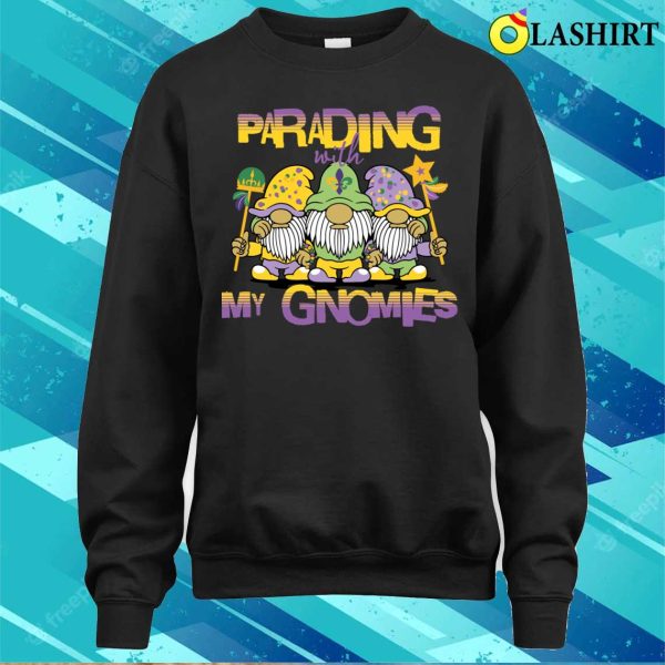 Mardi Gras Parade T-shirt, Funny Parading With My Gnomies Mardi Gras T-shirt