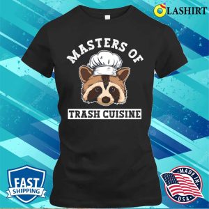 Masters Of Trash Cuisine Funny Raccoon T-shirt 1 Masters Of Trash Cuisine Funny Raccoon T shirt 2