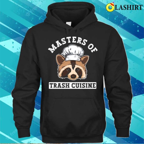 Masters Of Trash Cuisine Funny Raccoon T-shirt