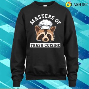 Masters Of Trash Cuisine Funny Raccoon T-shirt 3 Masters Of Trash Cuisine Funny Raccoon T shirt 4