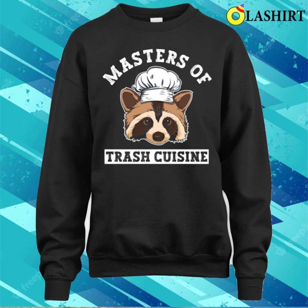 Masters Of Trash Cuisine Funny Raccoon T-shirt