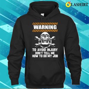 Mechanic Funny T shirt Warning To Avoid Injury Mechanic T shirt 3