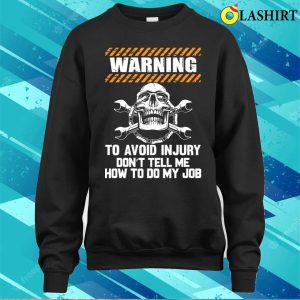 Mechanic Funny T shirt Warning To Avoid Injury Mechanic T shirt 4