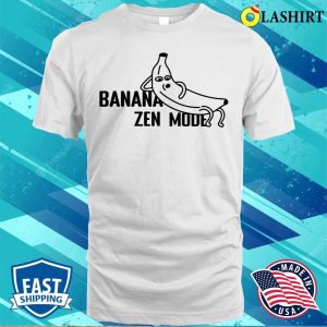 Meme T shirt Banana Zen Mode T shirt 2