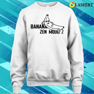 Meme T shirt Banana Zen Mode T shirt 4