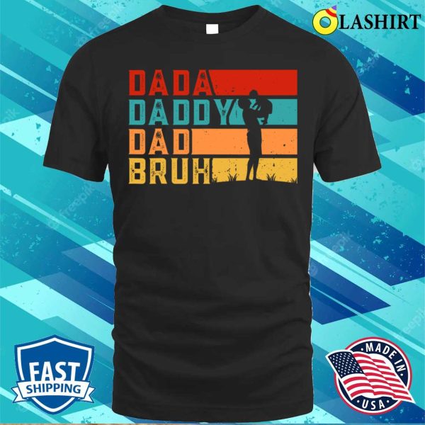 Men Dada Daddy Dad Bruh Fathers Day Vintage Funny Father T-shirt