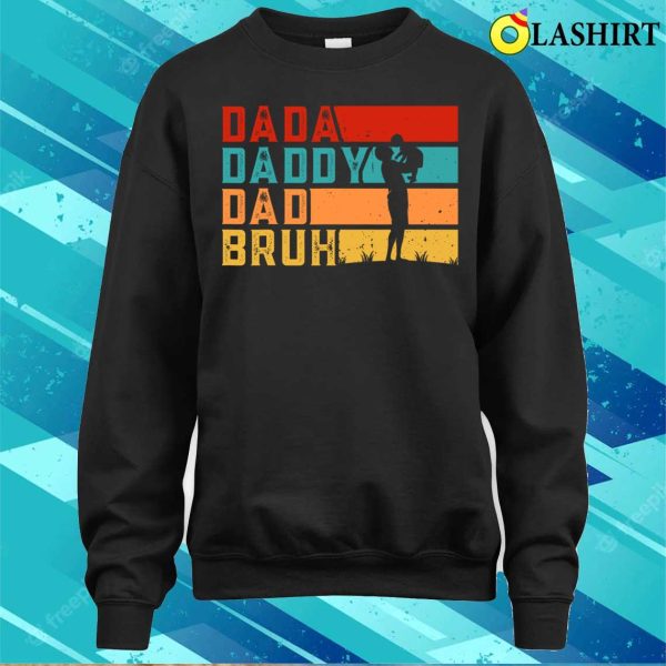 Men Dada Daddy Dad Bruh Fathers Day Vintage Funny Father T-shirt