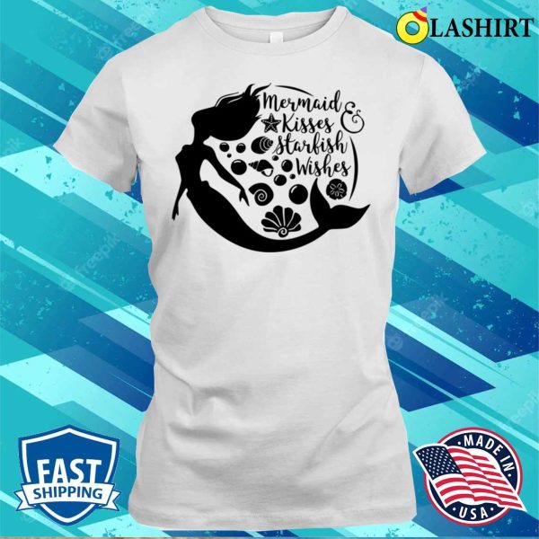 Mermaid Kisses, Starfish Wishes Funny Cute Quote Artwork T-shirt