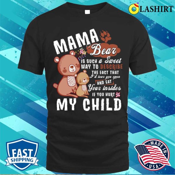 Mom Bear Is Such A Sweet Way To Describe Funny Mom Saying T-shirt