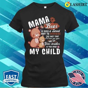 Mom Bear Is Such A Sweet Way To Describe Funny Mom Saying T shirt 2