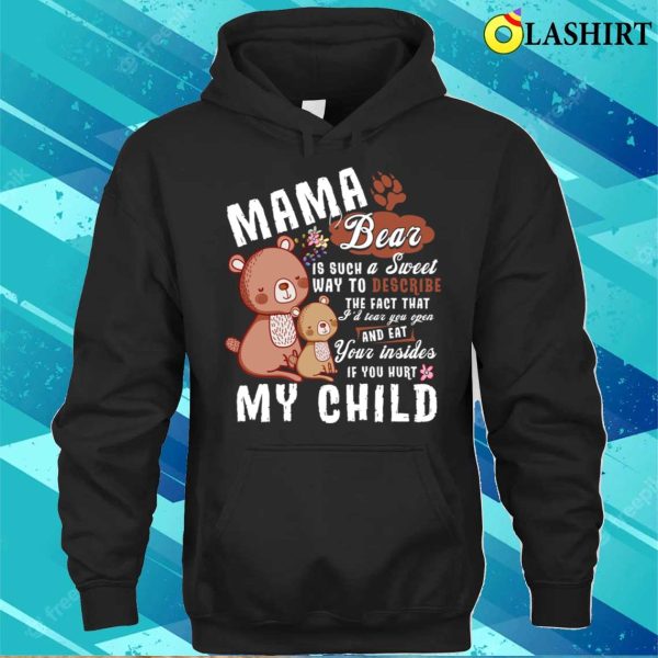 Mom Bear Is Such A Sweet Way To Describe Funny Mom Saying T-shirt