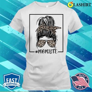 Mom Life Leopard Funny Messy Bun Women Shirt Mom Life Leopard Funny Messy Bun Women Shirt 1