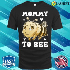 Mommy To Bee Funny Bee Gift T shirt 1