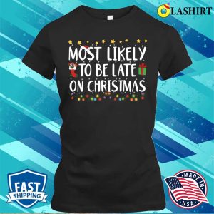 Most Likely To Be Late On Christmas Lights Family Matching Pajamas T-shirt 1 Most Likely To Be Late On Christmas Lights Family Matching Pajamas T shirt 2