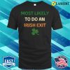 Most Likely To Do An Irish Exit Shirt, Most Likely St. Patrick’s Day T-shirt