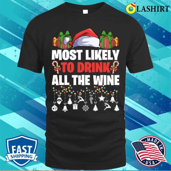 Most Likely To Drink All The Wine Christmas Party Matching Pajamas T-shirt