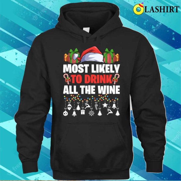 Most Likely To Drink All The Wine Christmas Party Matching Pajamas T-shirt