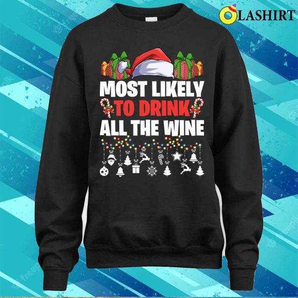 Most Likely To Drink All The Wine Christmas Party Matching Pajamas T-shirt