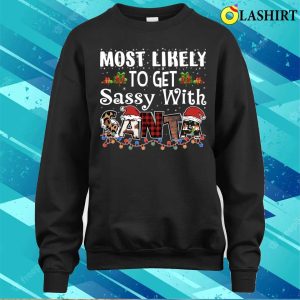 Most Likely To Get Sassy With Santa Christmas Family Matching Pajamas T shirt 4