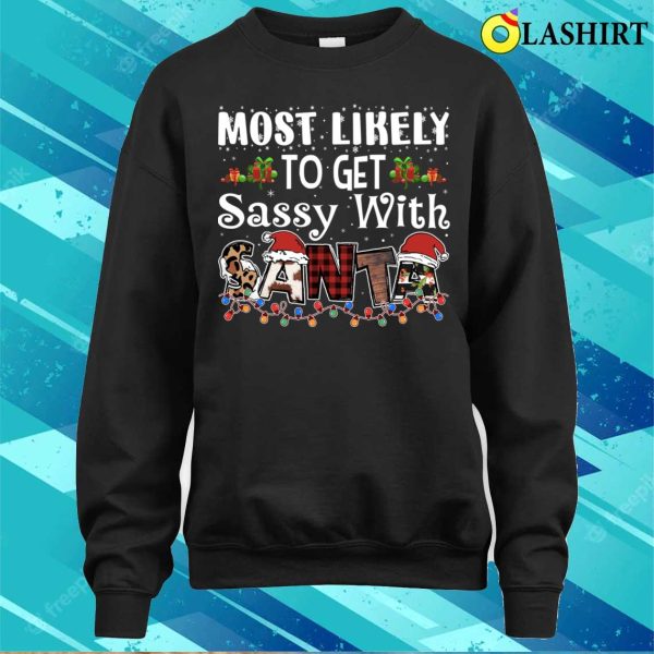 Most Likely To Get Sassy With Santa Christmas Family Matching Pajamas T-shirt