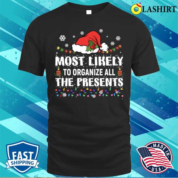 Most Likely To Organize All The Presents Christmas Santa Hat Family Matching Pajamas T-shirt