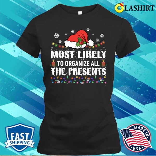 Most Likely To Organize All The Presents Christmas Santa Hat Family Matching Pajamas T-shirt