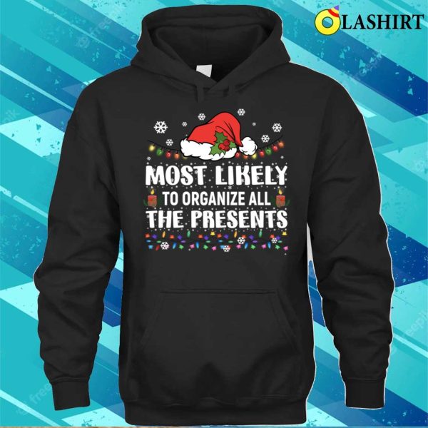 Most Likely To Organize All The Presents Christmas Santa Hat Family Matching Pajamas T-shirt